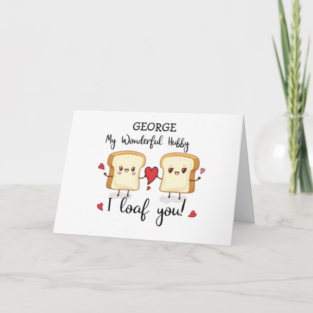 Custom Name Hubby Valentines Day Loaf You Cute Pun Card (Front)