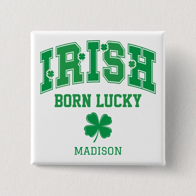 Custom Name Irish Born Lucky 15 Cm Square Badge (Front)
