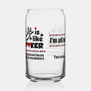 Custom Name LIFE LIKE POKER Can Glass