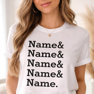 Custom Name List Personalised Ampersand Names  T-Shirt