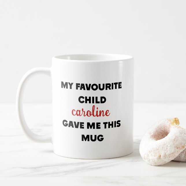 Custom Name My Favourite Child Gave Me This Coffee Mug (With Donut)