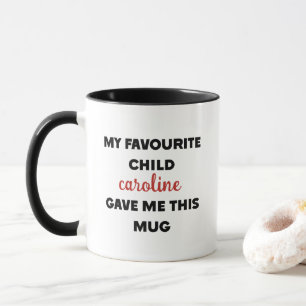 Custom Name My Favourite Child Gave Me This Mug