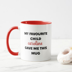 Custom Name My Favourite Child Gave Me This Mug