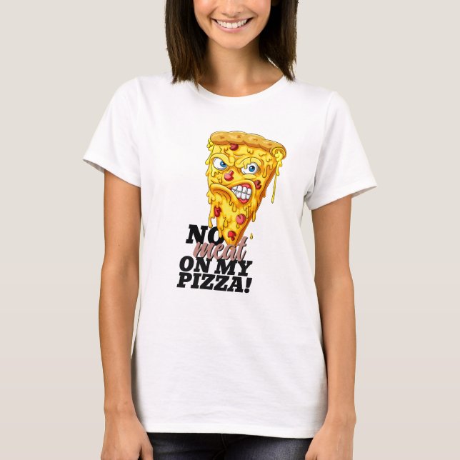 Custom Name No Meat Pizza T-Shirt (Front)