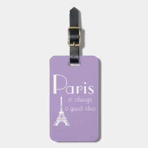 Custom Name Paris is always a good idea purple Luggage Tag