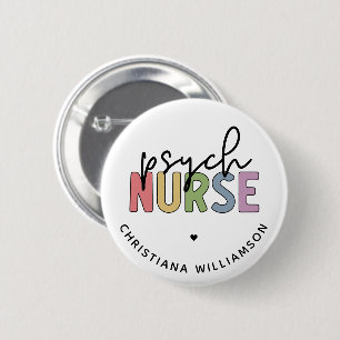Custom Name Psych Nurse Psychiatric Nurse 6 Cm Round Badge