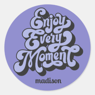 Custom Name Retro "Enjoy Every Moment" Classic Round Sticker