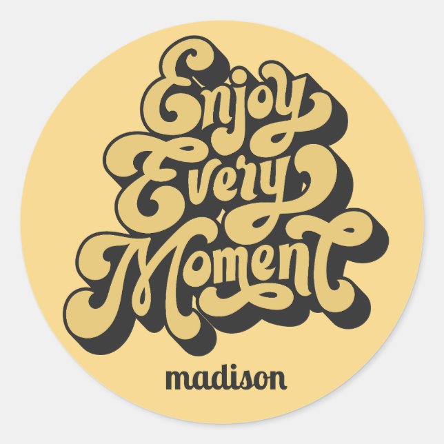Custom Name Retro "Enjoy Every Moment" Classic Round Sticker (Front)