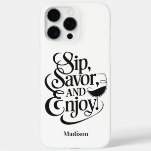 Custom Name Sip, Savour, Enjoy Wine iPhone 16 Pro Max Case