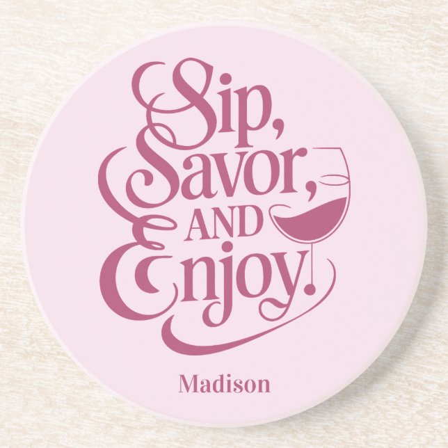 Custom Name Sip, Savour, Enjoy Wine Coaster (Front)