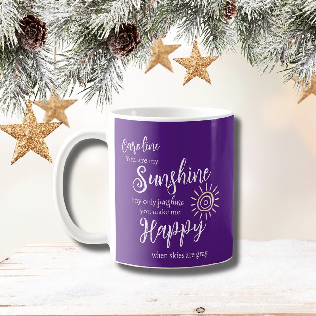 Custom Name Sunshine Make Me Happy Bright Purple Coffee Mug (Custom Name Sunshine You Make Me Happy Lyrics on a bright Royal Purple background with script font.)