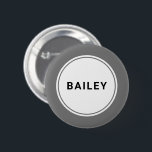 Custom Name Tag Badge Pin Button<br><div class="desc">Custom individual name personalised name badge with grey border.</div>