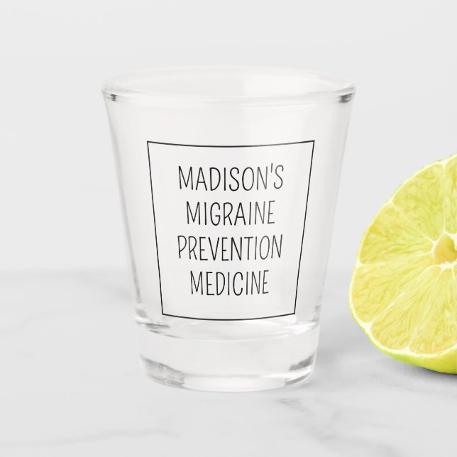 Custom Name / Text Migraine Prevention Shot Glass (Front)