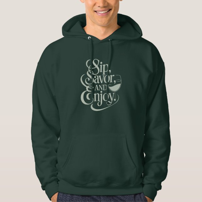 Custom Name / Text Sip, Savour, Enjoy Hoodie (Front)
