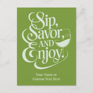 Custom Name / Text Sip, Savour, Enjoy Postcard