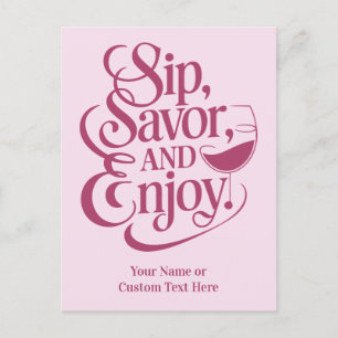 Custom Name / Text Sip, Savour, Enjoy Postcard