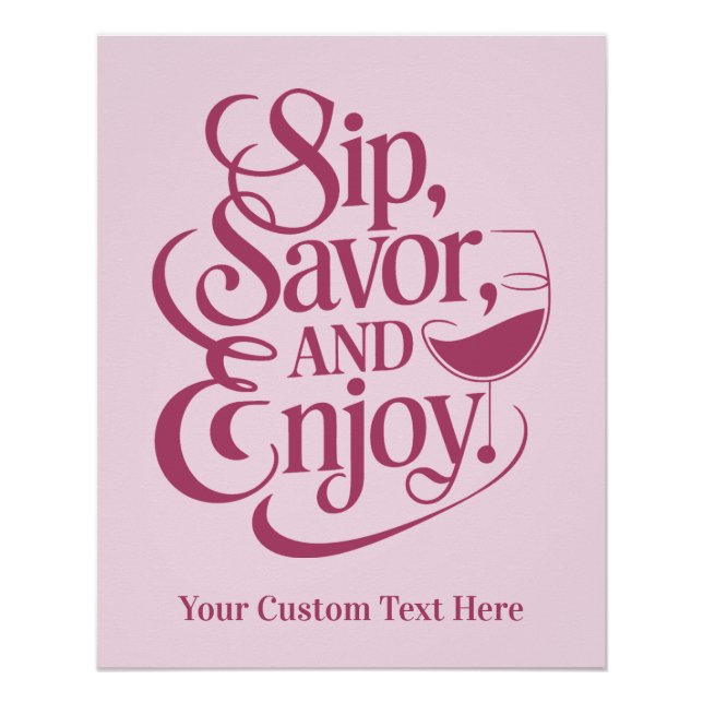 Custom Name / Text Sip, Savour, Enjoy Poster (Front)