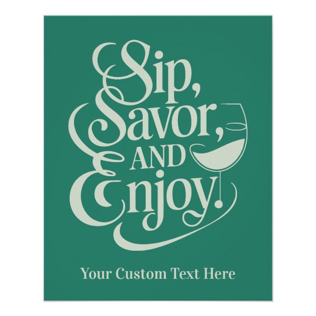 Custom Name / Text Sip, Savour, Enjoy Poster (Front)