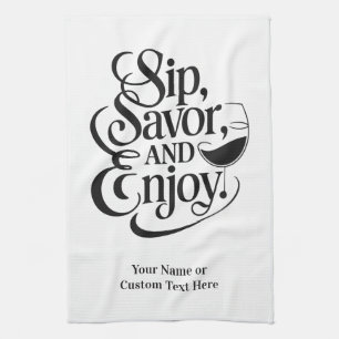 Custom Name / Text Sip, Savour, Enjoy Tea Towel
