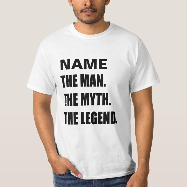 Custom Name The Man The Myth The Legend funny shir T-Shirt (Front)
