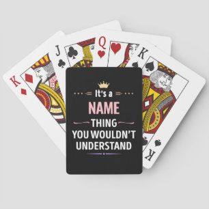 Custom Name thing you wouldn't understand Playing Cards
