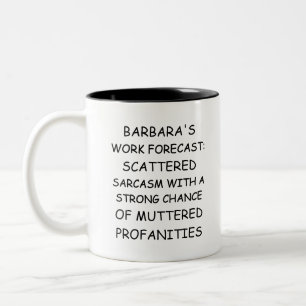Custom Name Work Forecast – Funny Sarcastic Saying Two-Tone Coffee Mug