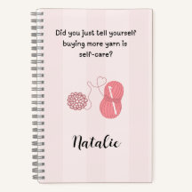 Custom Name “Yarn Is Self-Care” Spiral Notebook