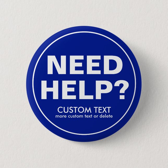 Custom Need Help? Volunteer Staff Crew Event Blue 6 Cm Round Badge (Front)