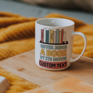 custom Never Judge A Book By Its Movie funny read Coffee Mug
