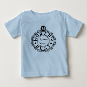 Custom No.1 Worlds Best . . (Your Text) Typography Baby T-Shirt