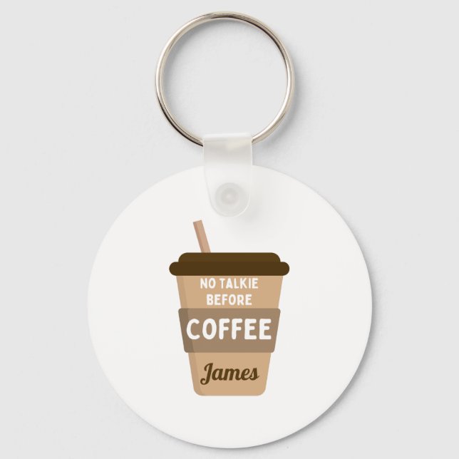 custom no talkie before coffee brown typography key ring (Front)