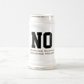 Custom No Working During Drinking Hours funny Beer Stein