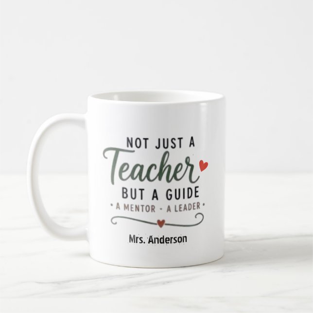 Custom Not Just A Teacher Guide Mentor Leader  Coffee Mug (Left)