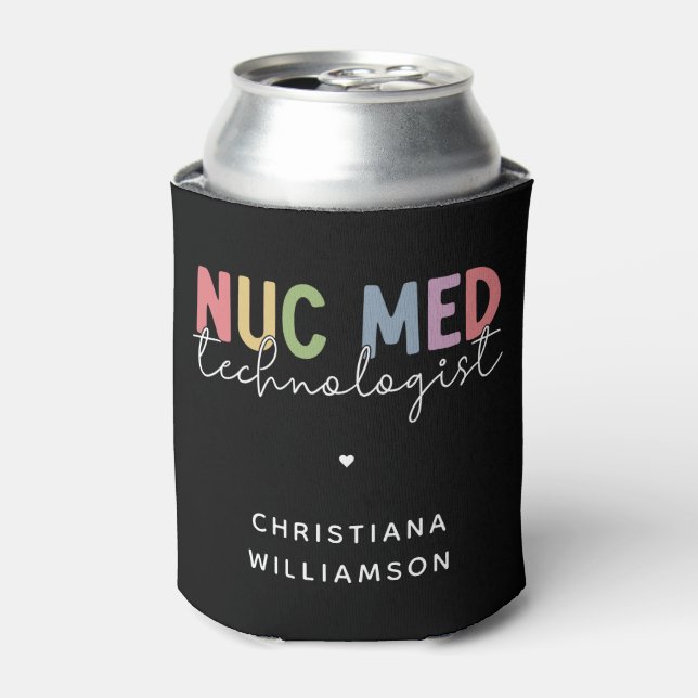 Custom Nuc Med Technologist Nuclear Medicine Tech Can Cooler (Can Front)