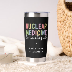 Custom Nuclear Medicine Technologist CNMT Gifts Insulated Tumbler