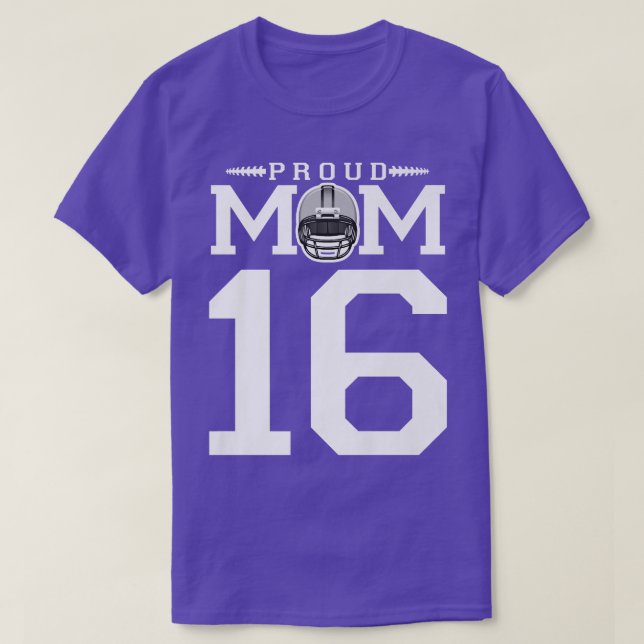 Custom Number 16 Proud Football Mom Personalized F T-Shirt (Design Front)