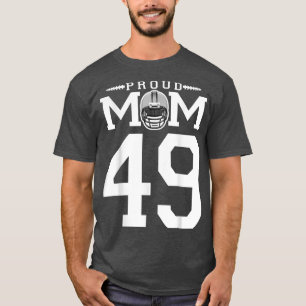 Custom Number 49 Proud Football Mum Personalised F T-Shirt