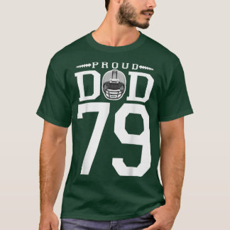 Custom Number 79 Proud Football Dad Personalized F T-Shirt