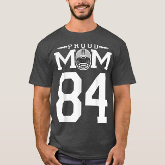 Custom Number 84 Proud Football Mom Personalized F T-Shirt