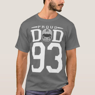Custom Number 93 Proud Football Dad Personalised F T-Shirt