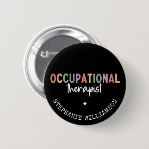 Custom Occupational Therapist OT Gifts 6 Cm Round Badge