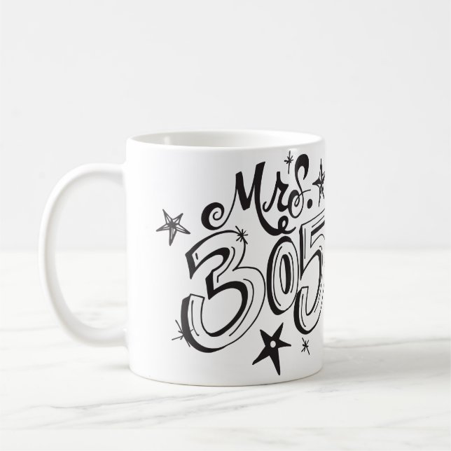 Custom Order - "Mrs. 305" Coffee Mug (Left)