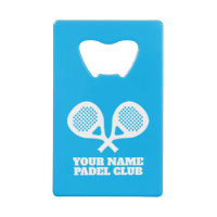 Custom padel tennis club Credit Card Bottle Opener