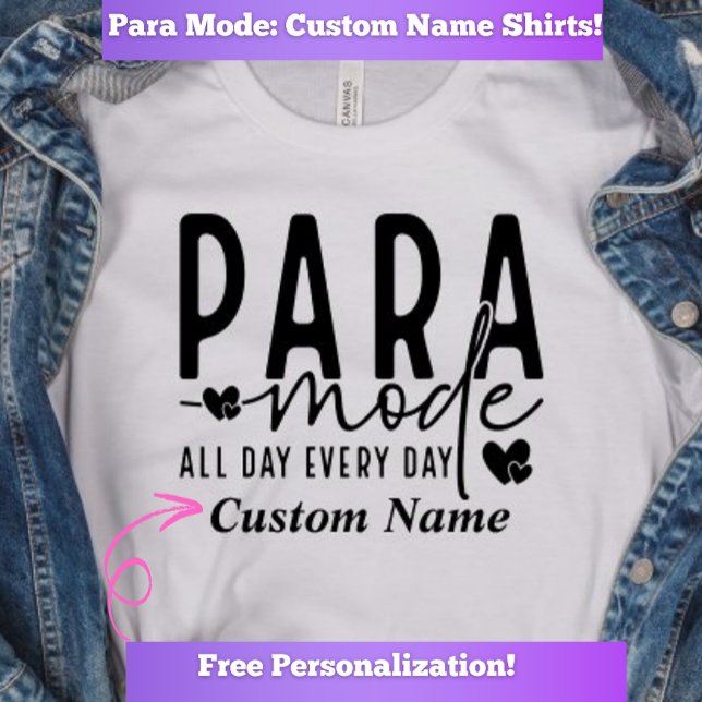 Custom "Para Mode" Paraprofessional T-Shirt  (Creator Uploaded)