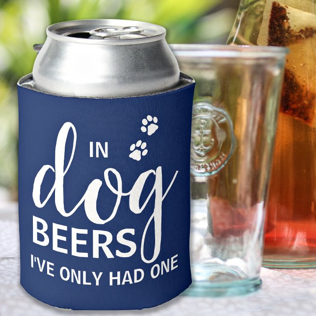 Custom Pet Photo In Dog Beers I've Only Had One  Can Cooler (Creator Uploaded)