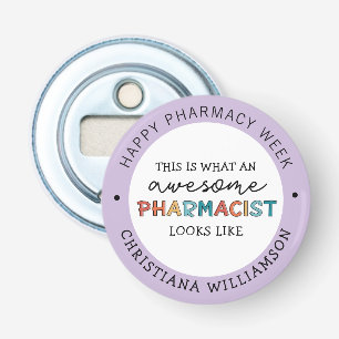 Custom Pharmacist Appreciation Funny Pharmacy Week Bottle Opener