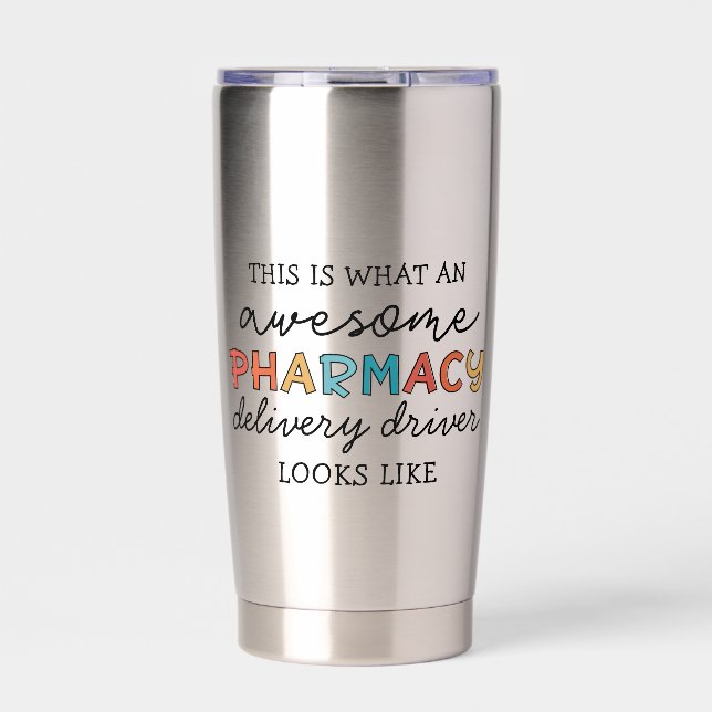 Custom Pharmacy Delivery Driver Awesome Funny Insulated Tumbler (Front)