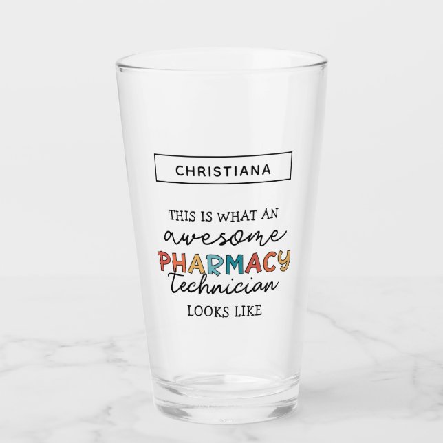 Custom Pharmacy Technician Awesome Funny Glass (Front)