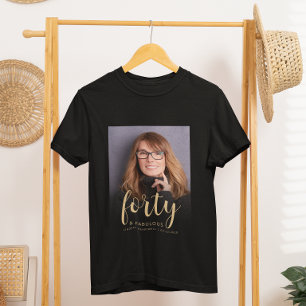Custom Photo 40 and Fabulous Birthday Party T-Shirt
