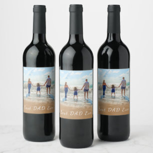 Custom Photo and Text - Best DAD Ever - For Father Wine Label